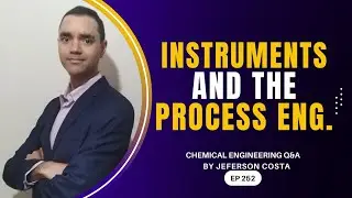 MAIN CONSIDERATIONS ABOUT INSTRUMENTATION AND THE CHEMICAL PROCESS ENGINEER