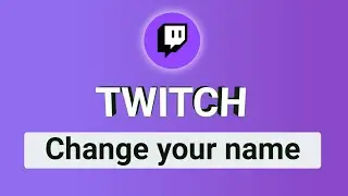 How to Change Your Twitch Name | Change Twitch Username