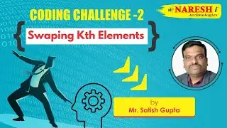 Swaping Kth Elements | Pyhton Coding Challenges | NareshIT