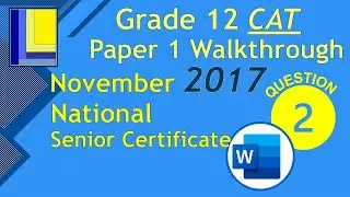 Computer Applications Technology Grade 12 Paper 1 November 2017 Q2 - Word Document