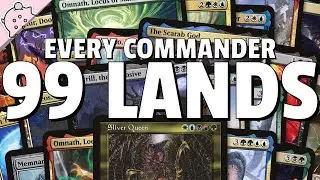 Every Commander that Can Pull Off The 99 Land Commander Deck | Commander | EDH | Magic the Gathering