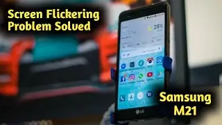 Fix Samsung M21 Screen Flickering Problem Solved