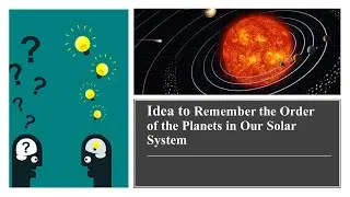 Way to Remember the Order of the Planets in Our Solar System