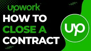 How to Close a Contract on Upwork | 2023