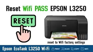 How to Reset to Wifi factory settings - EPSON L3250 , L3150 วิธีเคลียร์ค่าโรงงาน Wifi Password