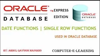 Date Functions | Single Row Functions | Oracle Database XE Tutorial | Computer e Leaning