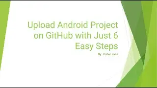 Upload Android Project on Github with Just 6 Easy Steps | Android, GitHub