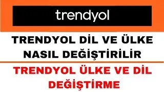 Trendyol Dil Değiştirme Nasıl Yapılır - Trendyol Ülke Değiştirme