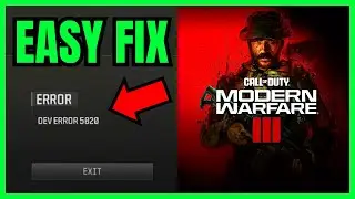 How To Fix DEV ERROR 5820 In Modern Warfare 3 (ALL FIXES)