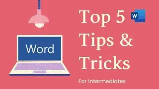 Word 2016 Intermediates - Top 5 Tips & Tricks