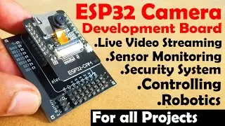 ESP32 Camera Module development board for Live Video Streaming, Sensor monitoring & controlling.