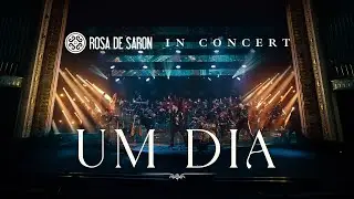 Rosa de Saron - Um Dia (in Concert - Ao Vivo)