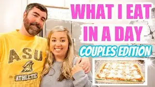 WHAT I EAT IN A DAY | COUPLES EDITION | COOK WITH US | JESSICA O'DONOHUE