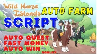 Wild Horse Islands Auto Farm Script | Get All Horses | Working Auto Quest