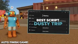 The BEST Dusty Trip Script 🚗 | Auto Finish, Fly, Grab Items, & MORE!