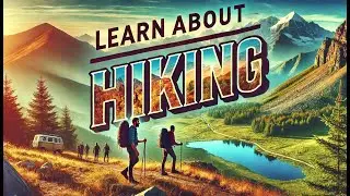 Learn About Hiking!