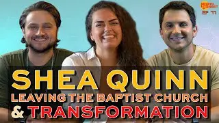 Shea Quinn, Leaving the Baptist Church & Transformation | Ep 77 | Moral Combat