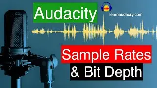 Audacity Sample Rates and Bit Depth