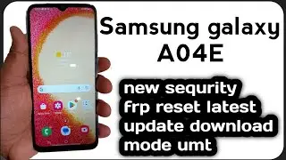 Samsung galaxy A04E frp reset download mode New sequrity latest trick