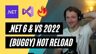 Hot Reload of .NET 6 & Visual Studio 2022 in (buggy) action & how to make it work