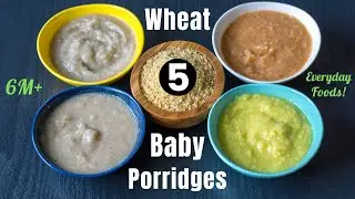 5 Wheat Porridge Recipes For 6-24 Month Babies | Fusion Cooking Foods For 6Months + Babies