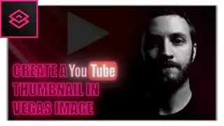 How To Make An Awesome YouTube Thumbnail in VEGAS Image / VEGAS Post 👨‍🏫 VEGAS Tutorial 