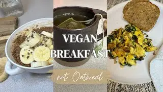 4 VEGAN BREAKFAST IDEAS...Not Oatmeal, Easy vegan breakfast recipes under 10 minutes.