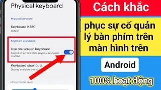 Cách khắc phục sự cố bàn phím quản lý trên màn hình|Quản lý giải quyết vấn đề bàn phím trên màn hình