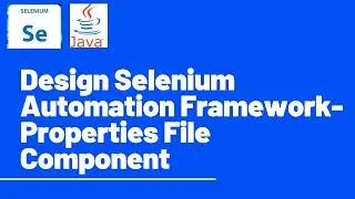 Design Selenium Automation Framework from Scratch- Properties File