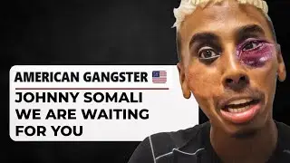 BREAKING: Johnny Somali Faces New Threats from U.S. Gangsters