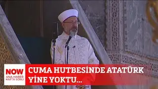 Cuma hutbesinde Atatürk yine yoktu... 31 Ağustos NOW Ana Haber Hafta Sonu