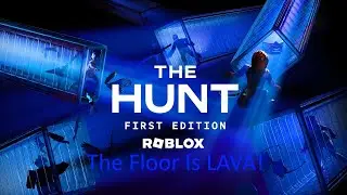 The Floor Is LAVA! The HUNT First Edition Full Walkthrough