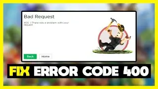 How to FIX Roblox Error Code 400 - Bad Request