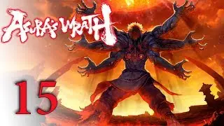 Asura's Wrath - Эпизод 15 [RPCS3 / Русская версия]