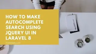 How to make Autocomplete search using jQuery UI in Laravel 8