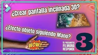 😀🎁¿Pantalla Inclinada, Objeto Siguiendo Mano, Efecto Tipeo? | Tú Preguntas y Filmora Responde Ep.3