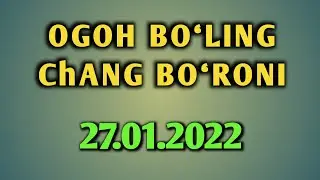 OGOH BO‘LING CHANG BO‘RONI 2022