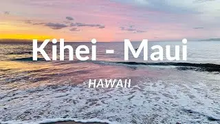 Maui's Kihei - Hawaiian Islands