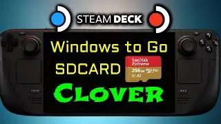 Clover Install Guide for Dual Boot Windows to Go SDCARD - Steam Deck OLED and Steam Deck LCD