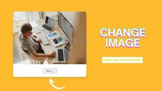 How to change Image using HTML, CSS and JavaScript | Change Image with JavaScript