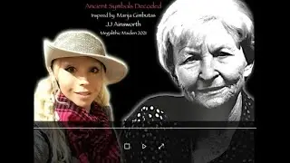 JJ Ainsworth Marija Gimbutas villified then vindicated! Ancient Symbols Knowledge  Documentary 2021