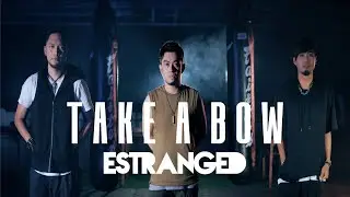 Estranged - Take A Bow (Official Music Video)