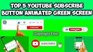 Top 5 YouTube Subscribe Button Green Screen Animation (Copyright Free)