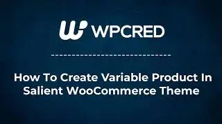 How To Add Product Variation Using Salient WooCommerce Theme