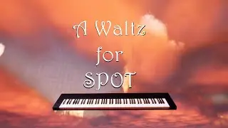 A Waltz for SPOT (R.I.P.)