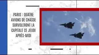 Paris : quatre avions de chasse survoleront la capitale ce jeudi après-midi