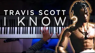 Travis Scott - I KNOW ? (PIANO COVER)