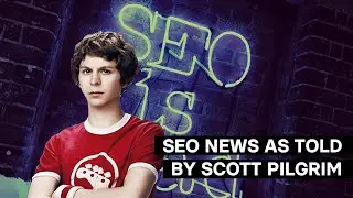 SEO News as Told by Scott Pilgrim - Canonical Chronicle