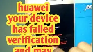 Huawei your device has failed verification and may not work properly. Tanpa PC