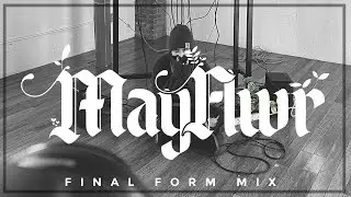 MayFlwr - Final Form EP (LIVE MIX)